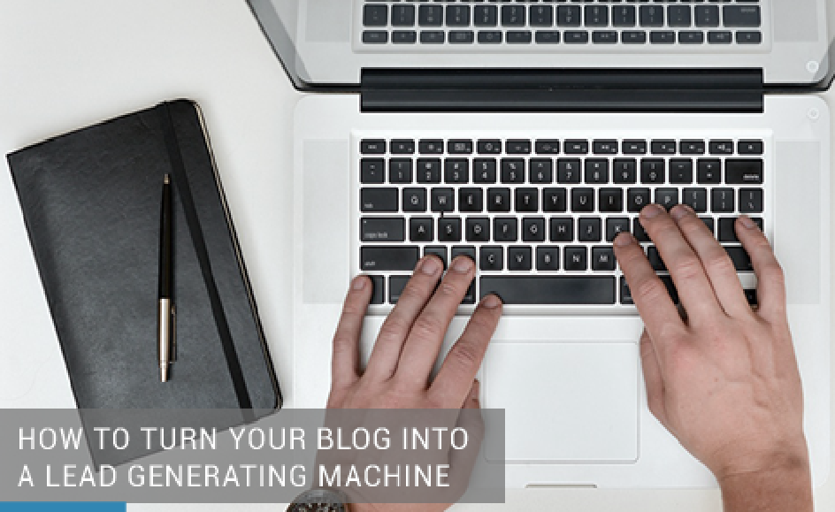 Cómo convertir tu blog en una máquina generadora de leads