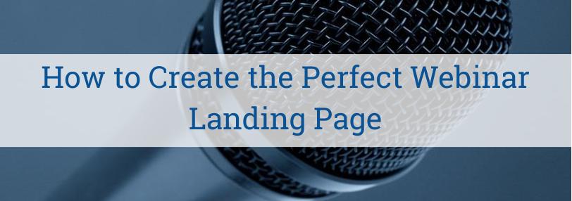 How to Create the Perfect Webinar Landing Page