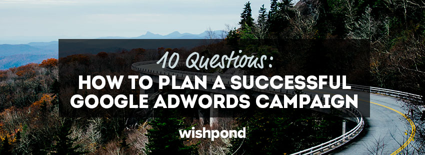How to Create a Google AdWords Plan in 10 Easy Steps