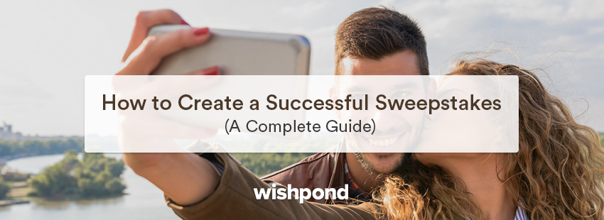 How to Create a Successful Sweepstakes (A Complete Guide)