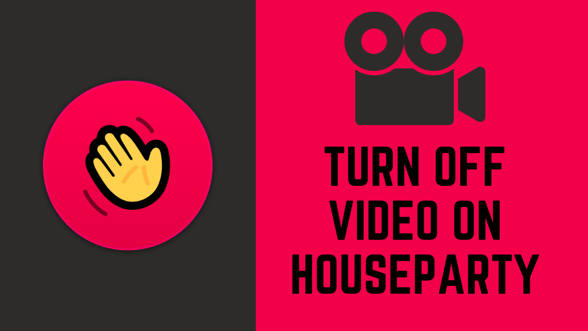 Cómo desactivar el vídeo en Houseparty
