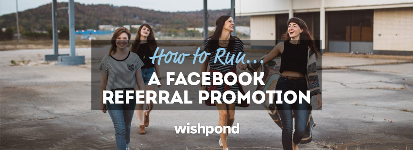 How to Run a Facebook Referral Promotion