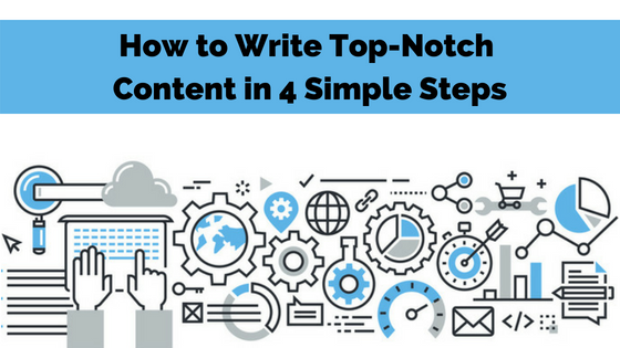 Cómo escribir contenido de primer nivel en 4 pasos simples