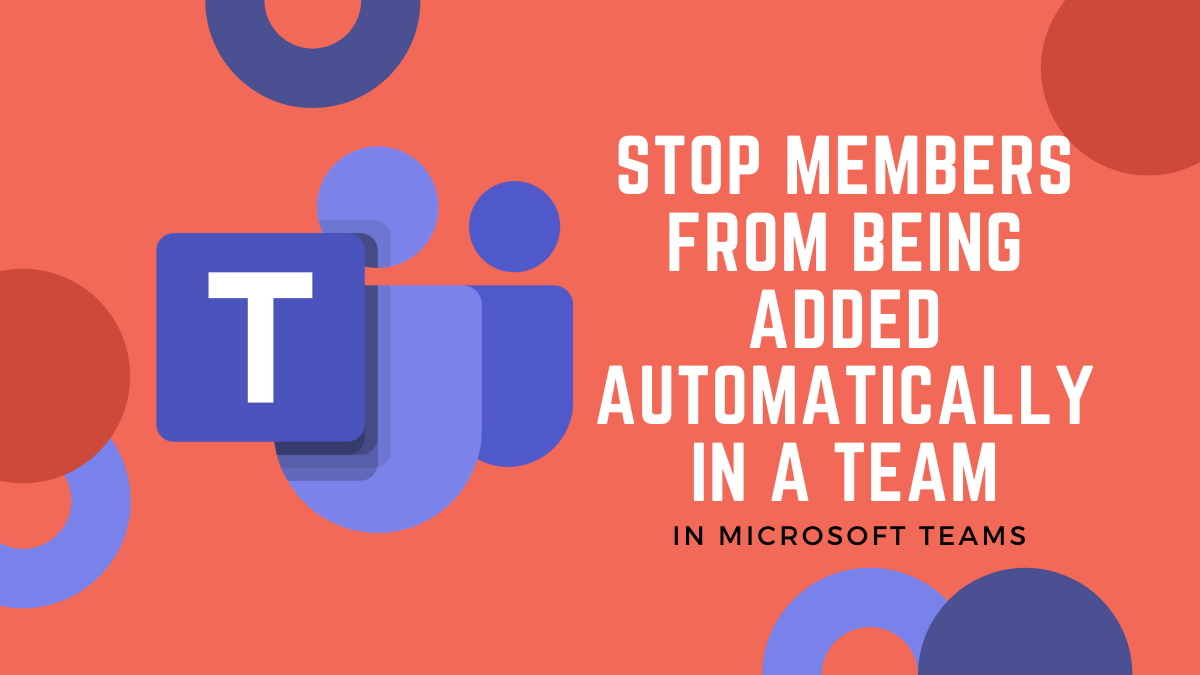 Cómo evitar que los miembros se agreguen automáticamente en un equipo en Microsoft Teams
