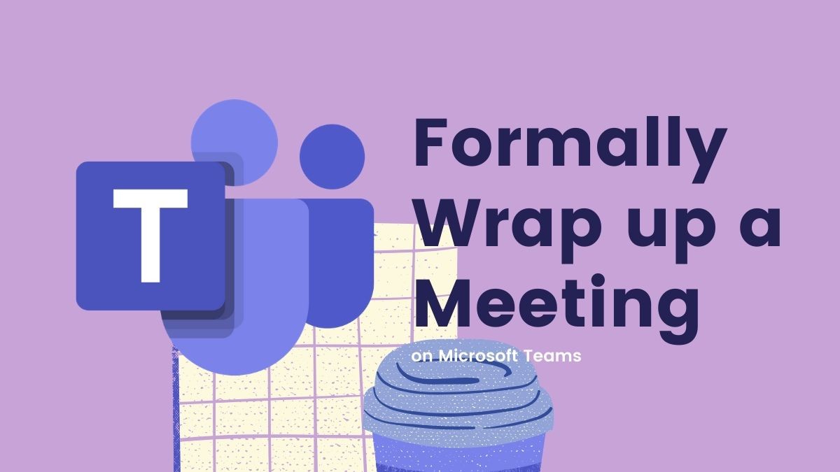 Cómo finalizar formalmente la reunión para todos en los equipos de Microsoft