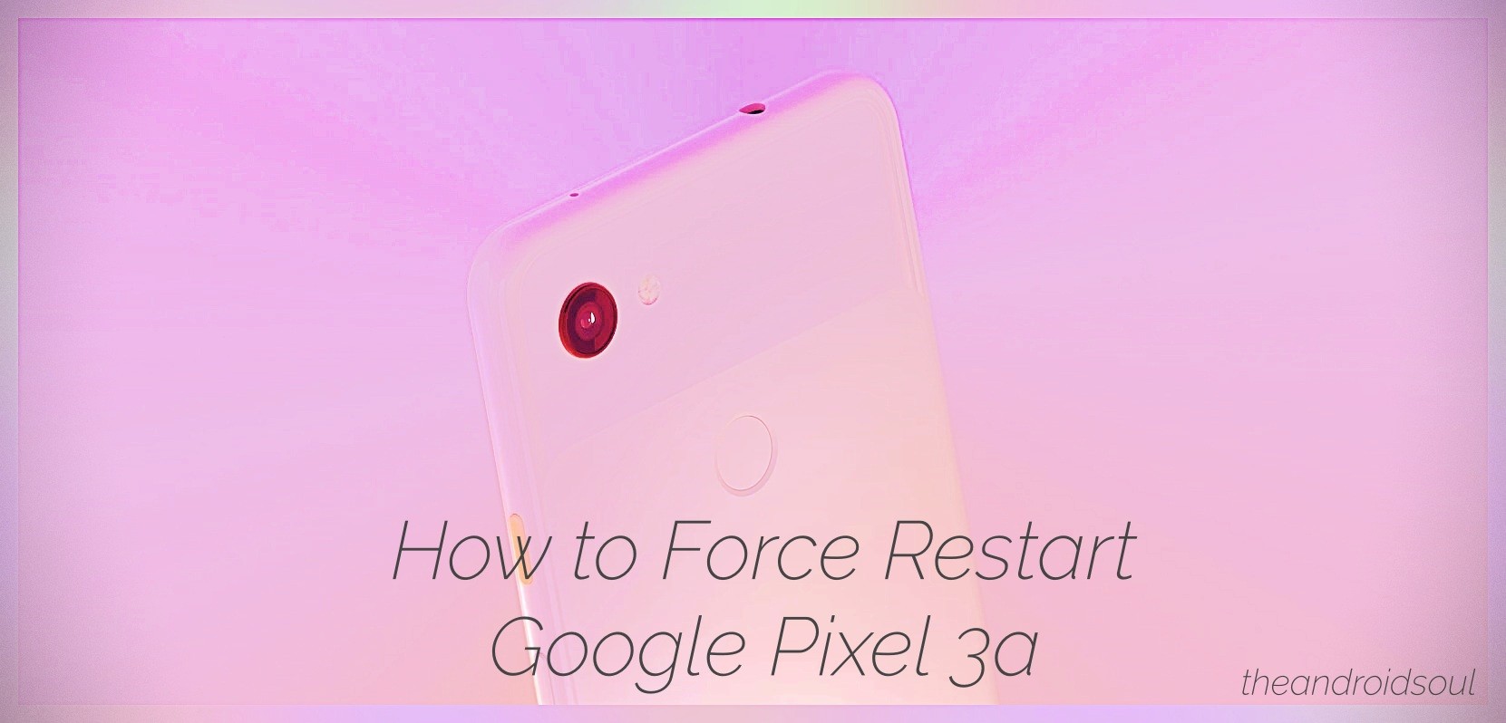 force restart Pixel 3a