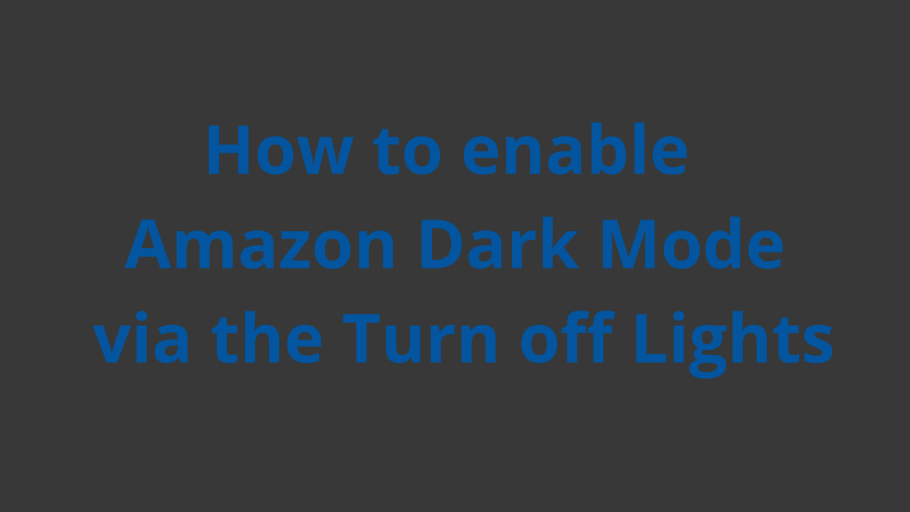 Cómo habilitar el modo oscuro de Amazon: guía simple