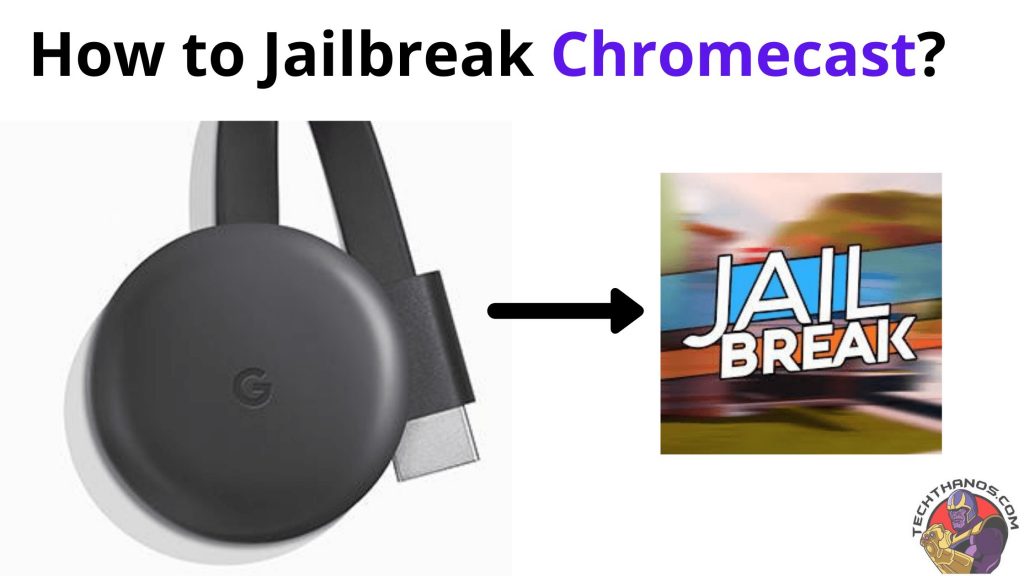 Cómo hacer jailbreak a Google Chromecast y beneficios en 2020