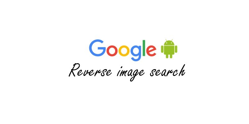 Cómo hacer la búsqueda inversa de imágenes de Google en Android