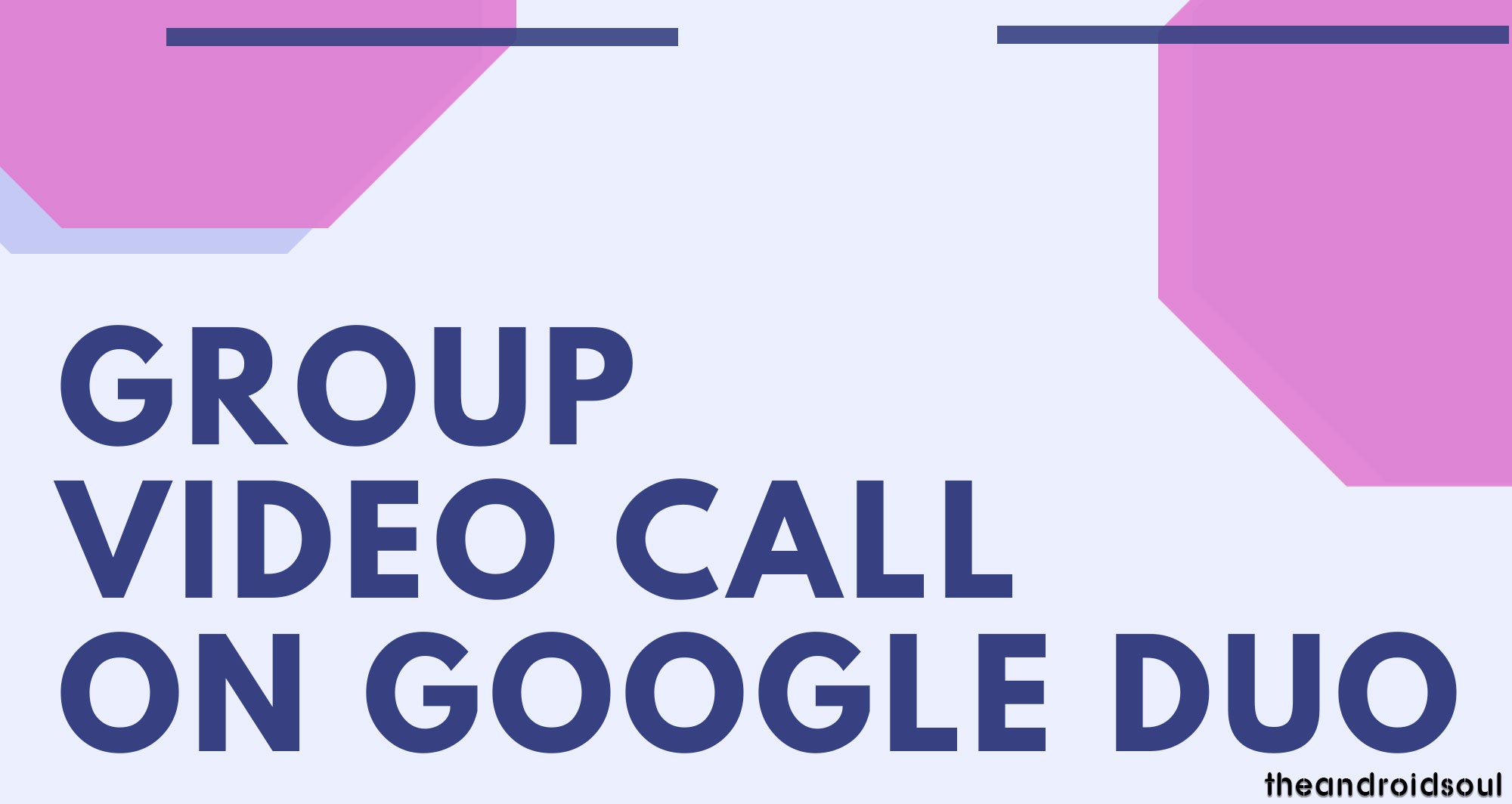 Cómo hacer una videollamada grupal en Google Duo