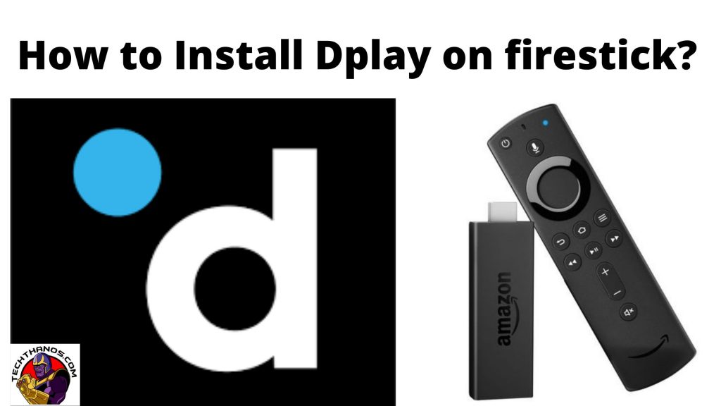 Cómo instalar Dplay en Firestick: Guía de ayuda