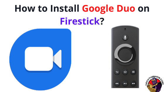 Cómo instalar Google Duo en FireStick: guía completa