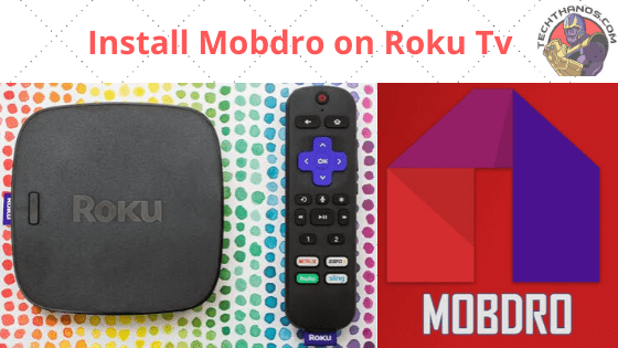 Cómo instalar Mobdro en Roku TV [ Updated 2021]