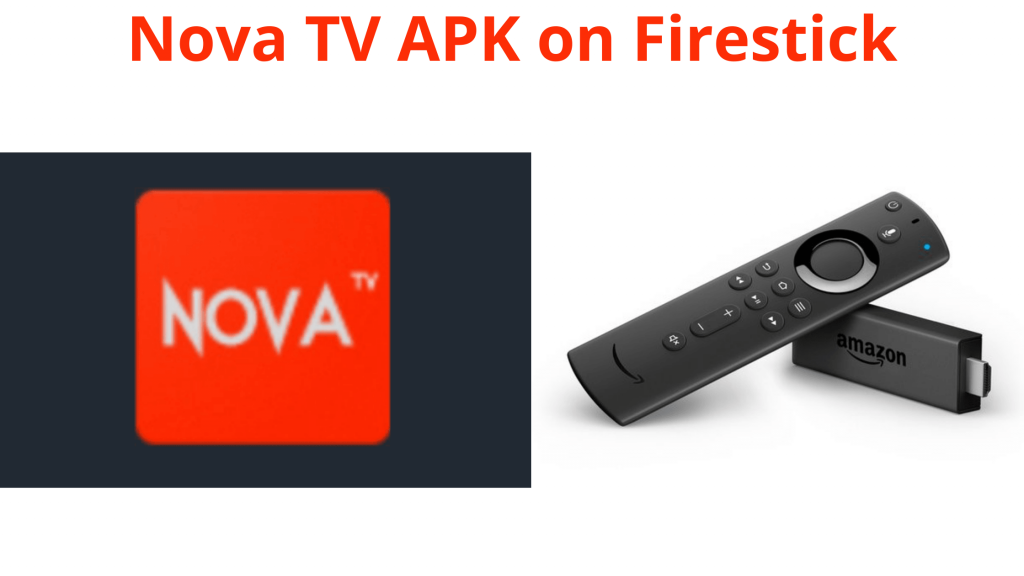 Cómo instalar Nova TV APK en Firestick: Guía simple