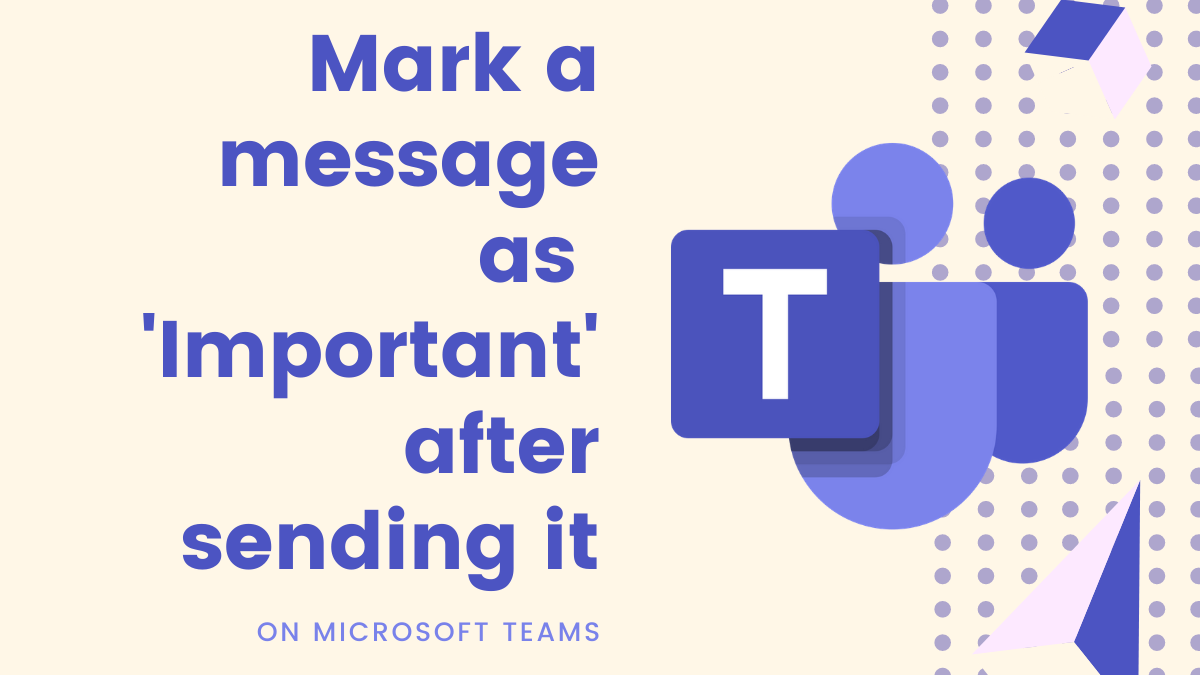 Cómo marcar un mensaje enviado como 'Importante' en Microsoft Teams