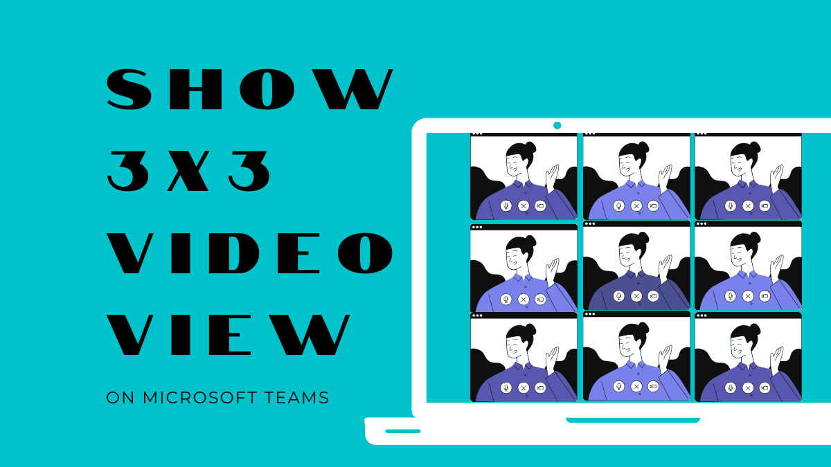 Cómo mostrar una vista de video de 3x3 en Microsoft Teams para ver a todos los participantes