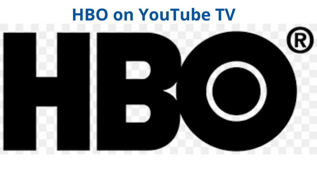 Cómo obtener HBO en YouTube TV: Guía simple 2021