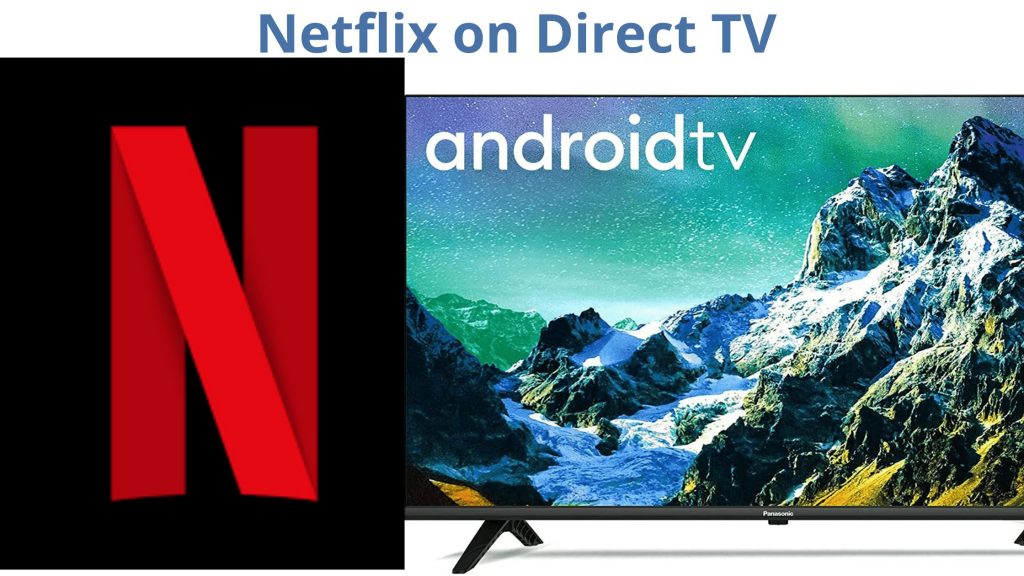 Cómo obtener Netflix en Direct TV: análisis detallado
