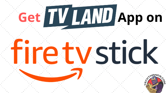 Cómo obtener la aplicación Tv Land en Firestick [No cable 2020]