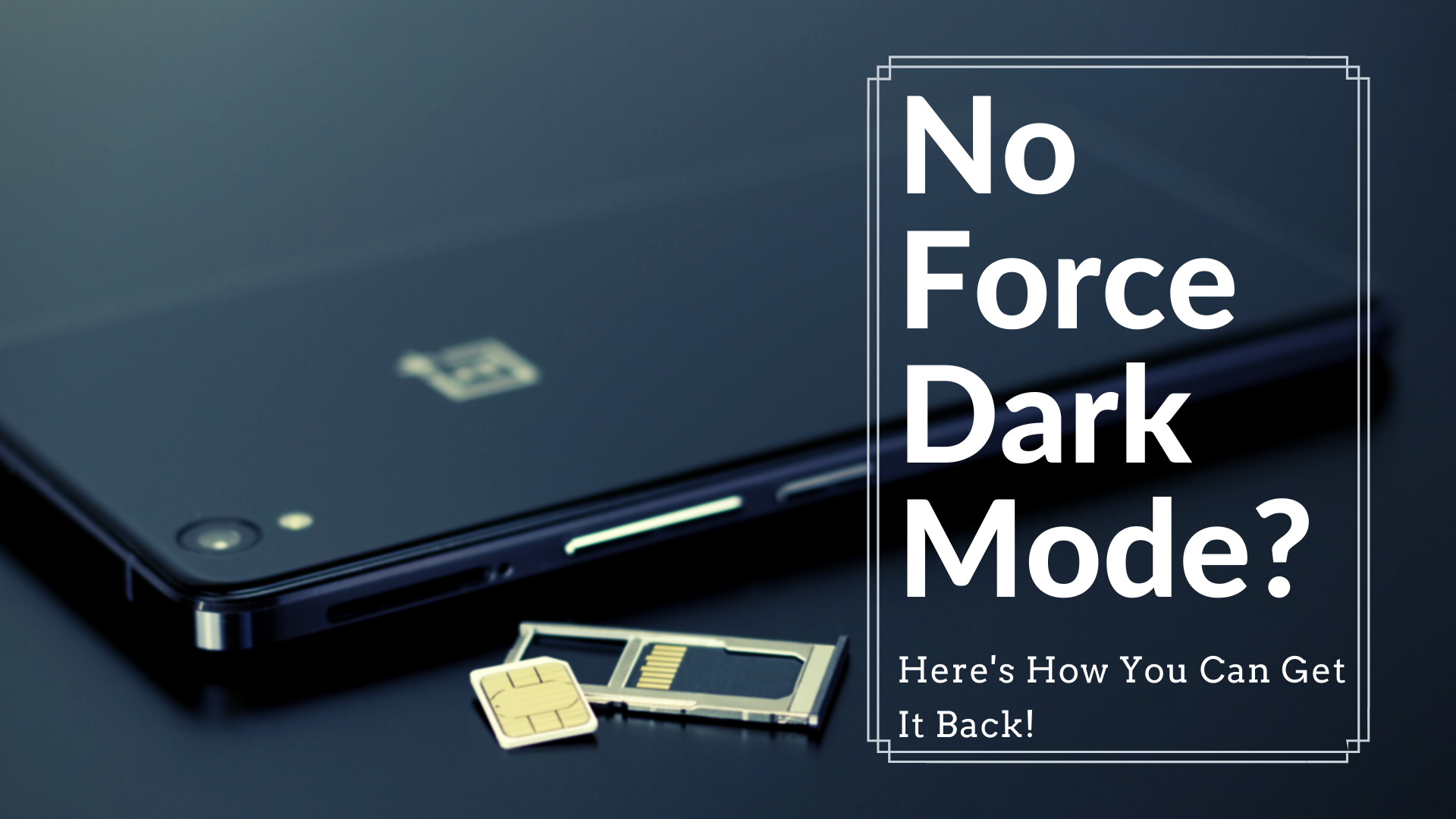 Cómo obtener la opción Force Dark Mode para todas las aplicaciones en teléfonos OnePlus