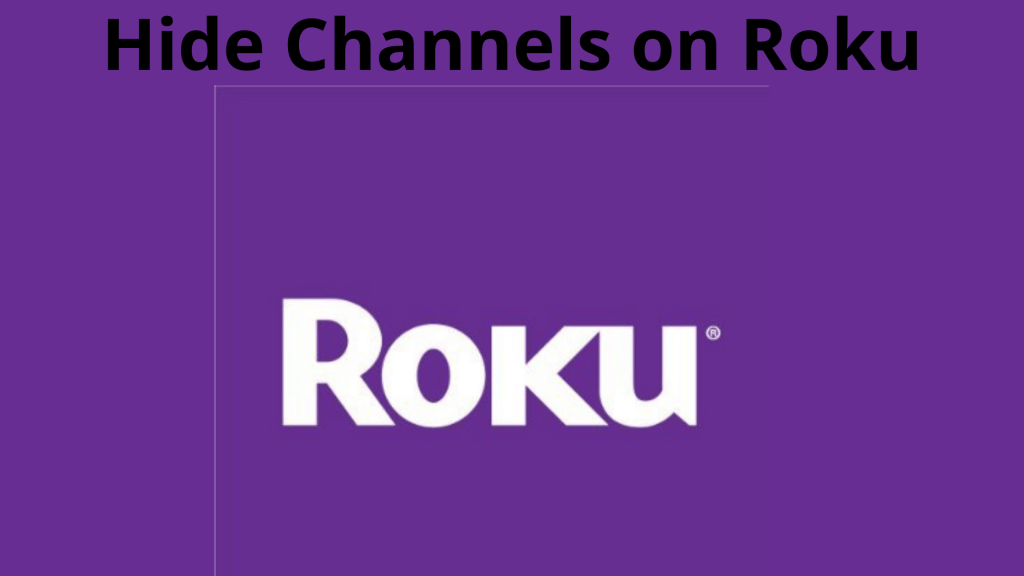 Cómo ocultar canales en Roku: análisis detallado en 2021