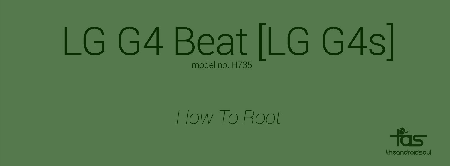 Cómo rootear LG G4 Beat [G4s/H735]