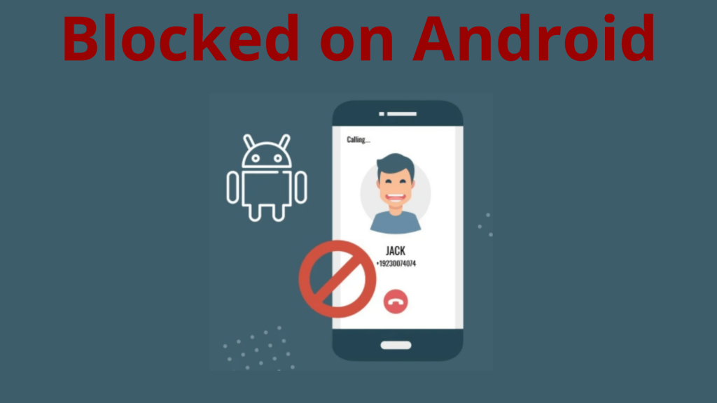 Cómo saber si alguien te ha bloqueado en Android: Guía detallada
