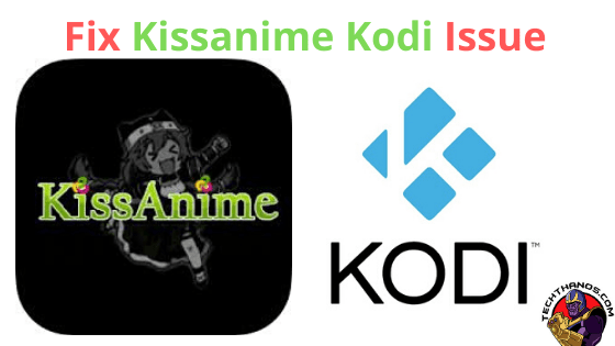 Cómo solucionar el problema de Kissanime Kodi |  No funciona |  Solución