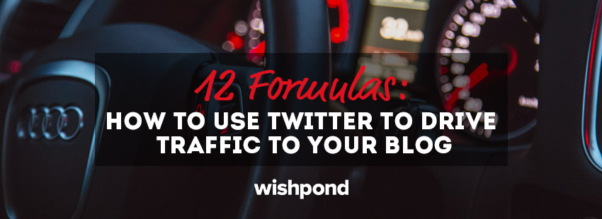 12 Formulas: How to Use Twitter to Drive Traffic to Your Blog