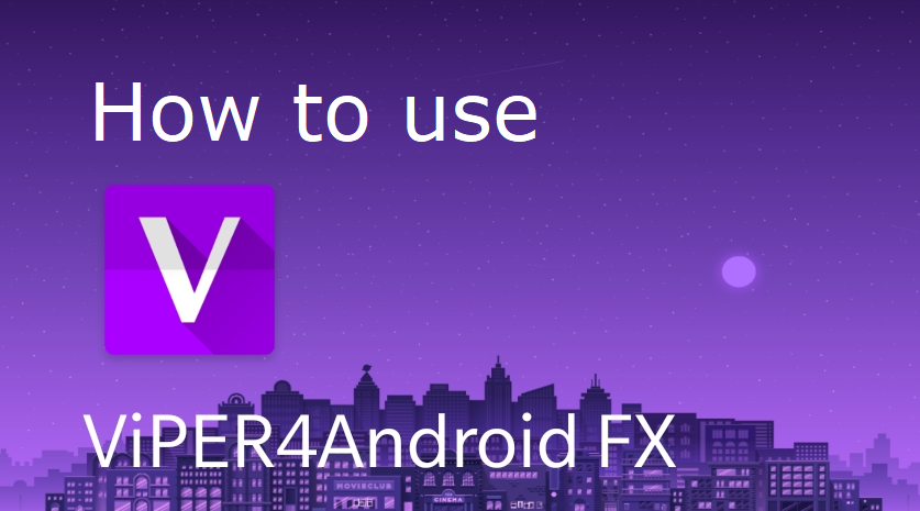 Cómo usar ViPER4Android FX para mejorar el sonido en tu Android