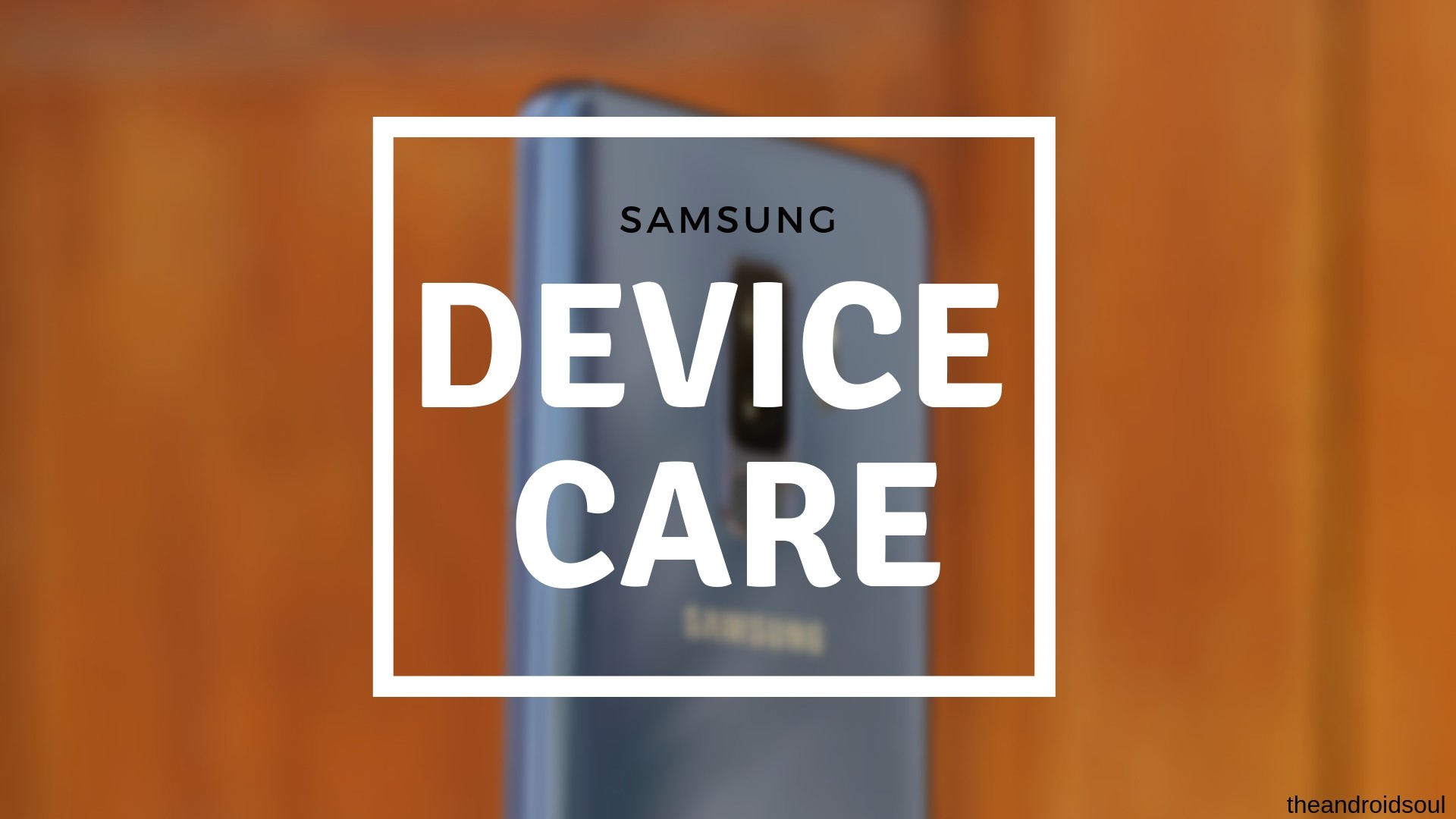Cómo usar la función Samsung Device Care y por qué debería hacerlo