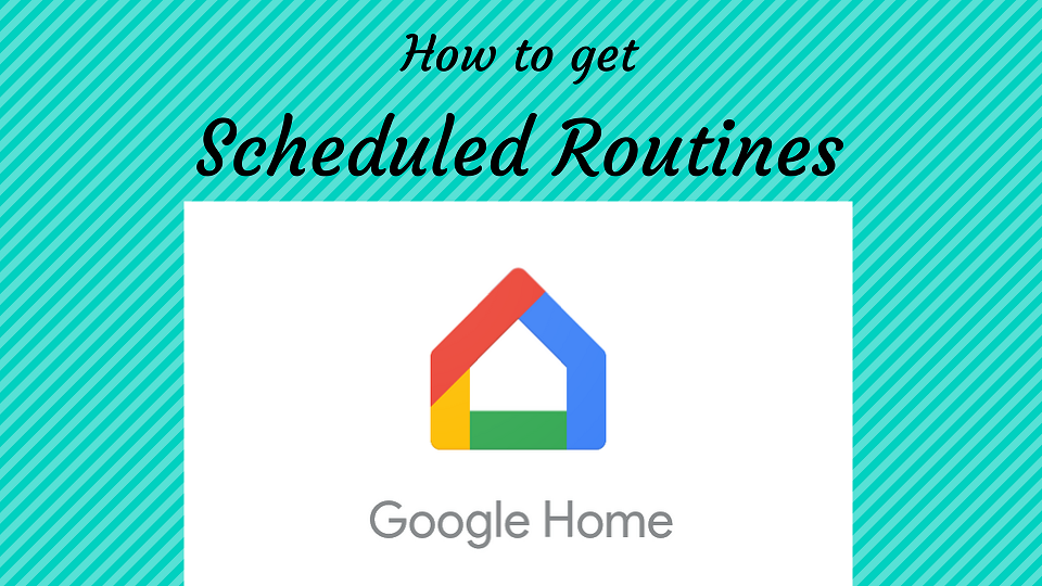 Cómo usar las rutinas programadas de Google Home