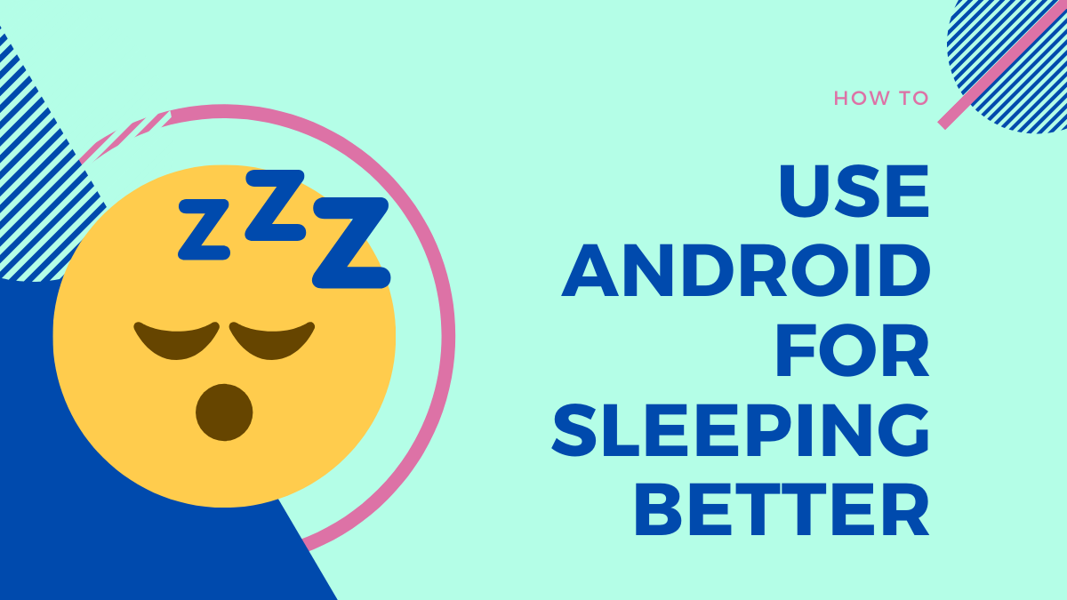 Cómo usar tu teléfono Android para dormir mejor