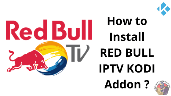 Complemento RED BULL IPTV KODI: ¿Cómo instalarlo en 2020?