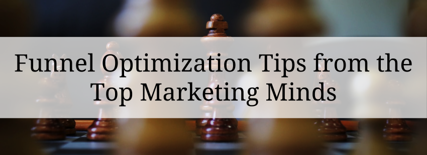 Funnel Optimization Tips from the Top Marketing Minds [Slidedeck]