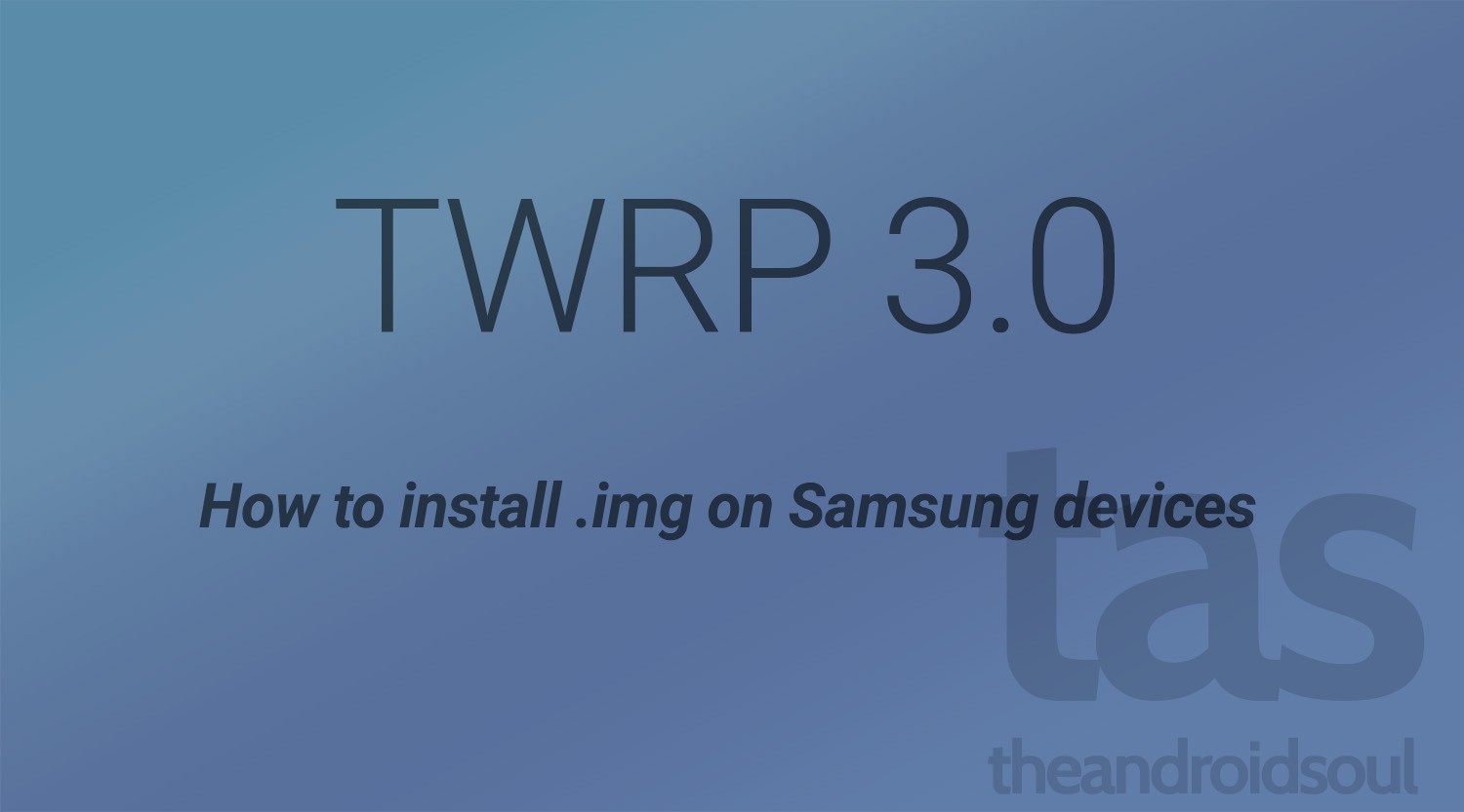 Descarga Galaxy S6 TWRP 3.0 e instala .img [Odin .tar not required]