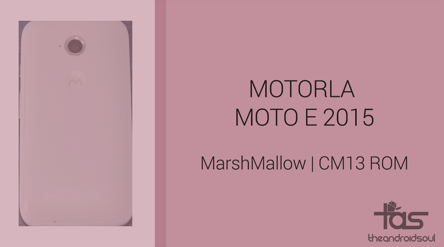 Descargar Moto E 2015 Marshmallow Update: CM13 y otras ROMS
