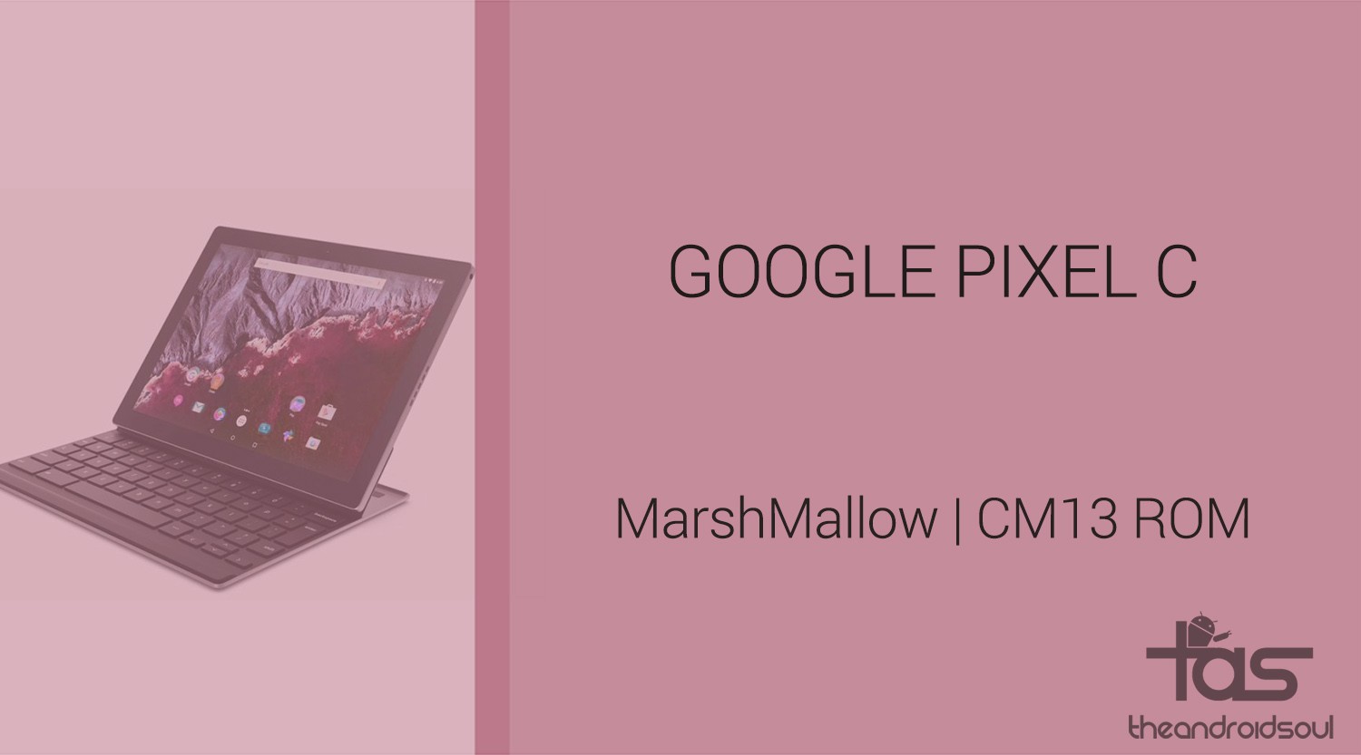 Descargar Pixel C Marshmallow Update: CM13 y otras ROMS