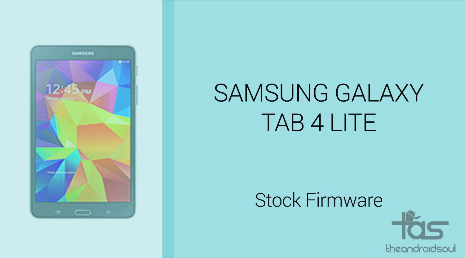 Descargar el firmware de Galaxy Tab 4 Lite [Stock ROM, Unbrick, Update, Downgrade, Fix, Back To Stock, Restore]