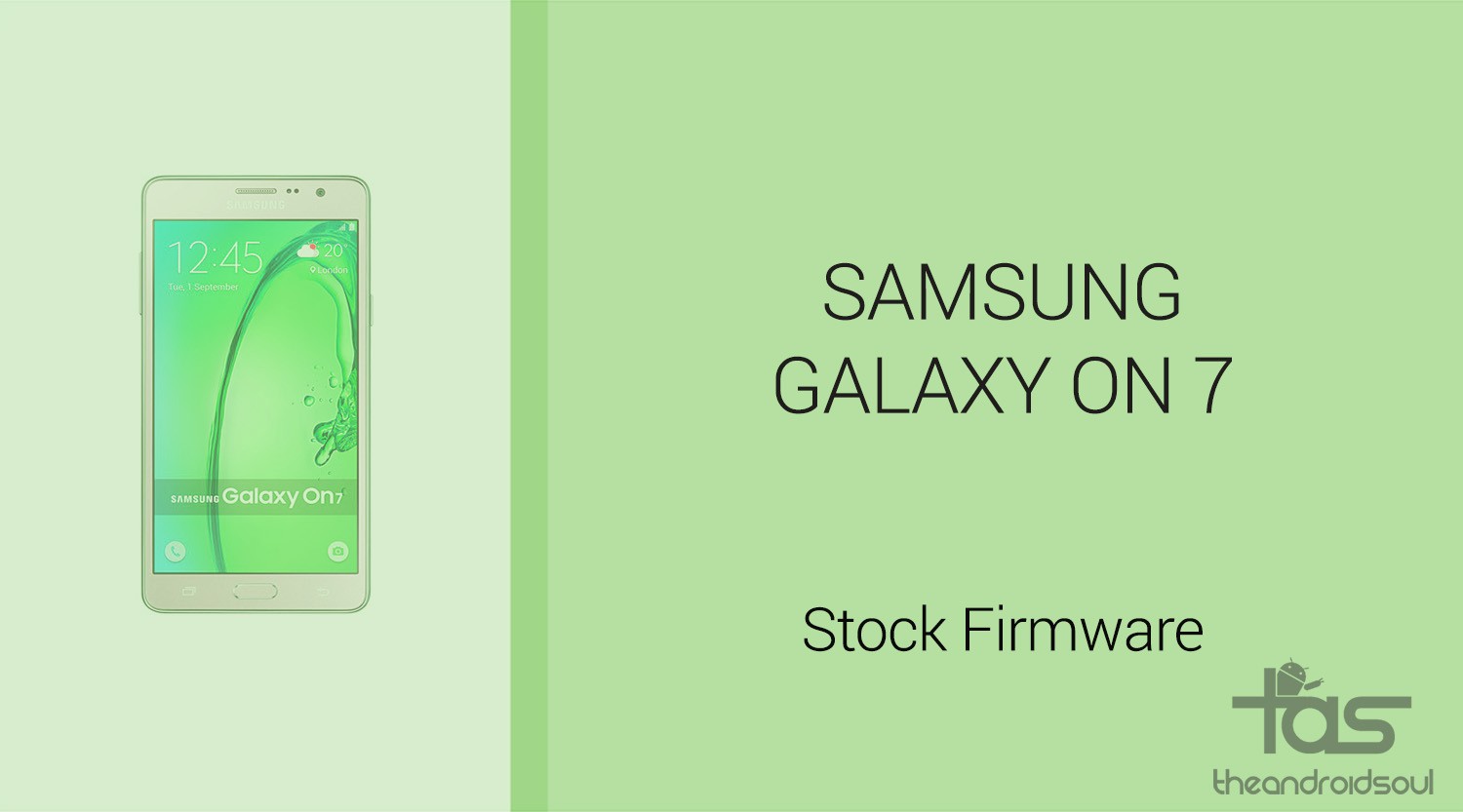 Descargar el firmware del Galaxy On7 [Stock ROM, Unbrick, Update, Downgrade, Fix, Back To Stock, Restore]