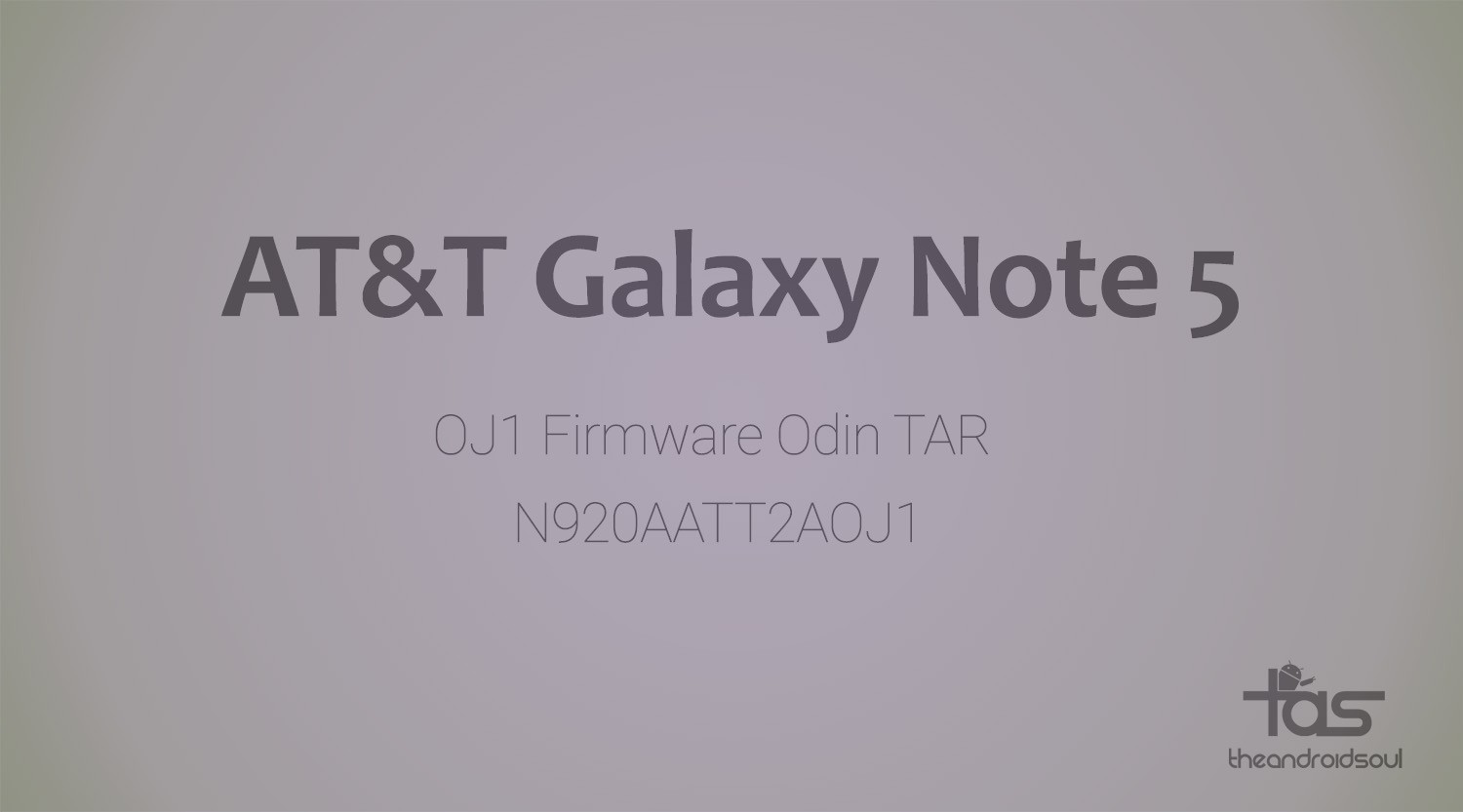 Descargue el firmware N920AATT2AOJ1 de AT&T Galaxy Note 5 [Update, Unbrick, Fix, Unroot, etc.]