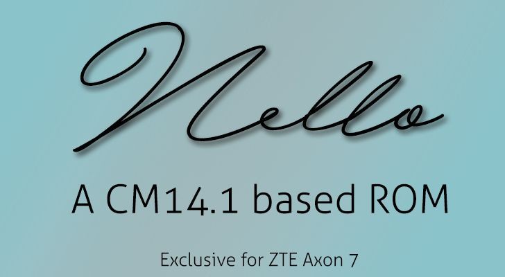 [Download] ZTE Axon 7 Android 7.1 Nougat basado en CM4.1 llega con Nello ROM