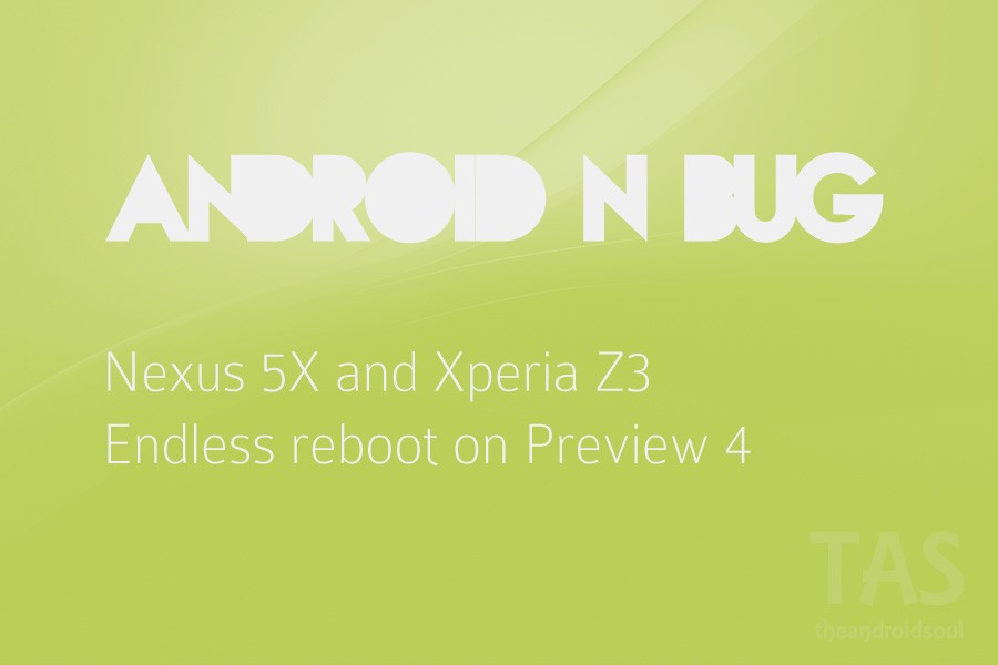 El error de Wi-Fi de Nexus 5X en Android N Developer Preview 4 lo lanza en un reinicio sin fin (Xperia Z3 también)
