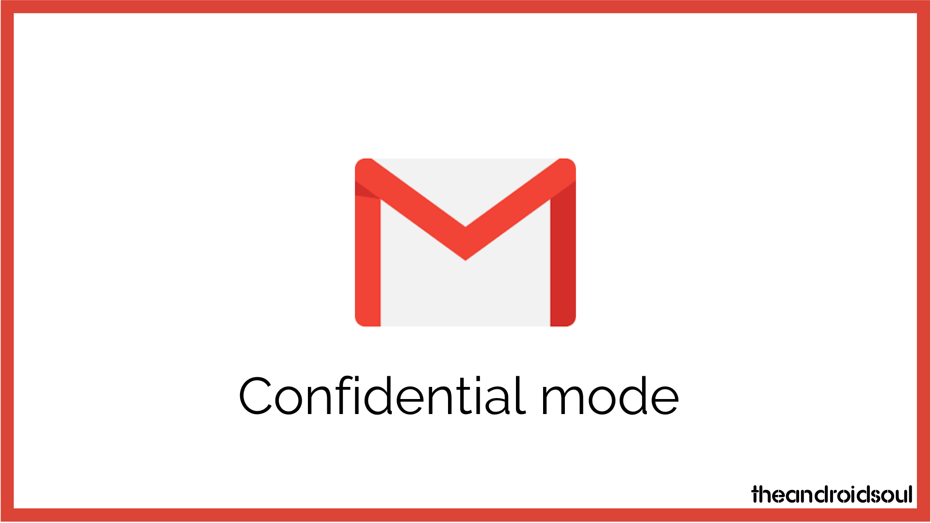 El modo confidencial de Gmail se lanzará el 25 de junio para los usuarios de G Suite
