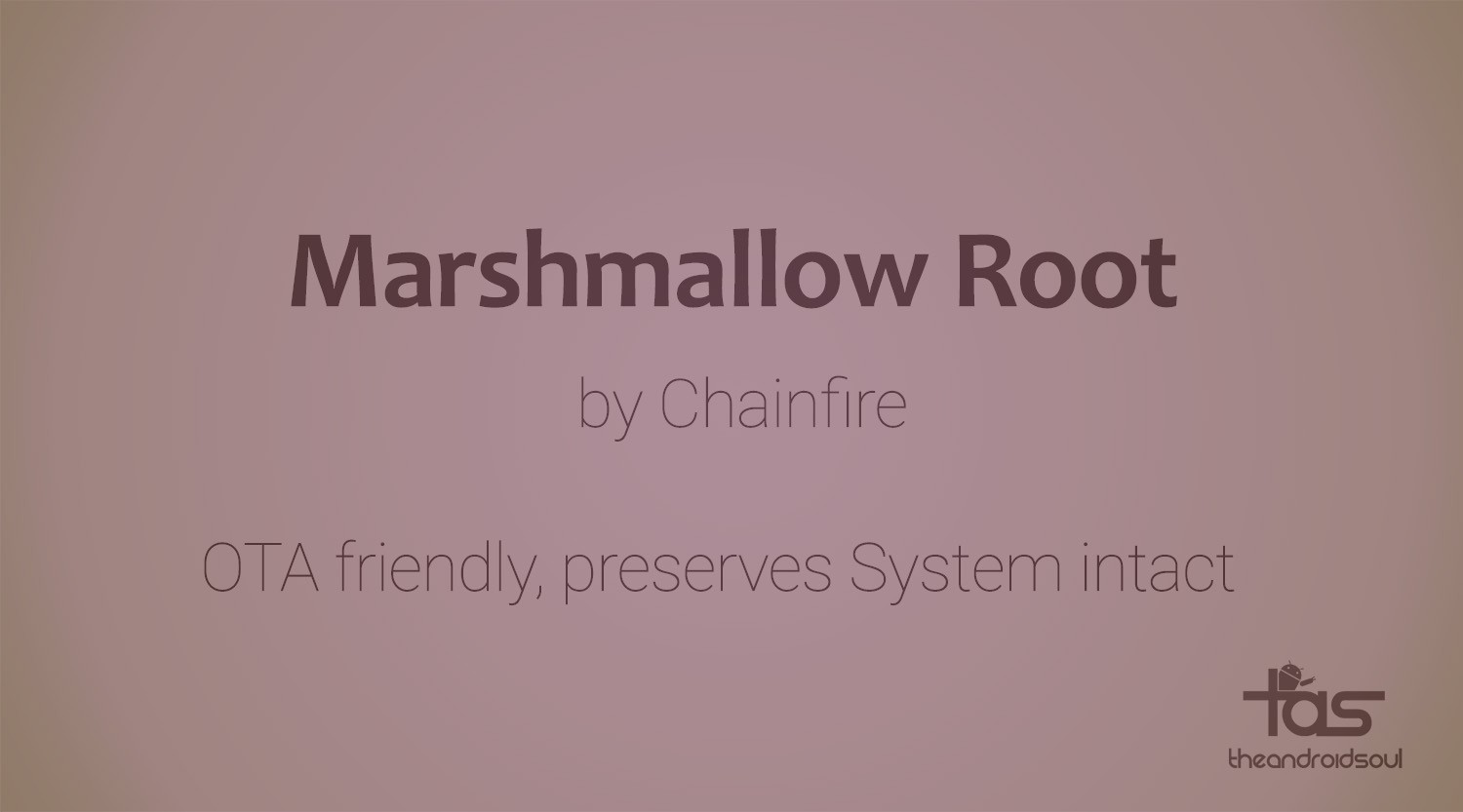El nuevo Marshmallow Root para Nexus 5, 5X, 6, 6P, 9 y 7 (2013) es compatible con OTA, mantiene el sistema intacto
