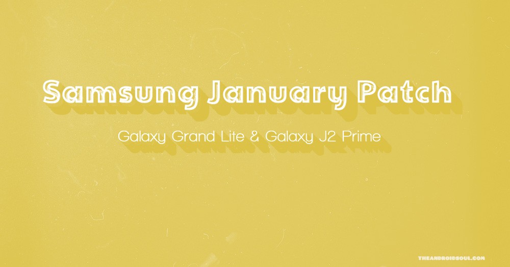 Galaxy J2 Prime y Galaxy Grand Lite reciben parche de seguridad de enero