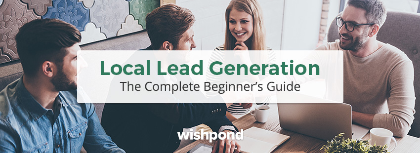 Local Lead Generation: The Complete Beginner's Guide