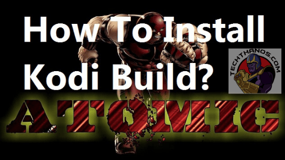Guía paso a paso para instalar Atomic Kodi Build en 2020