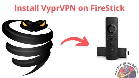 Guía rápida para instalar VyprVPN en FireStick (2020)