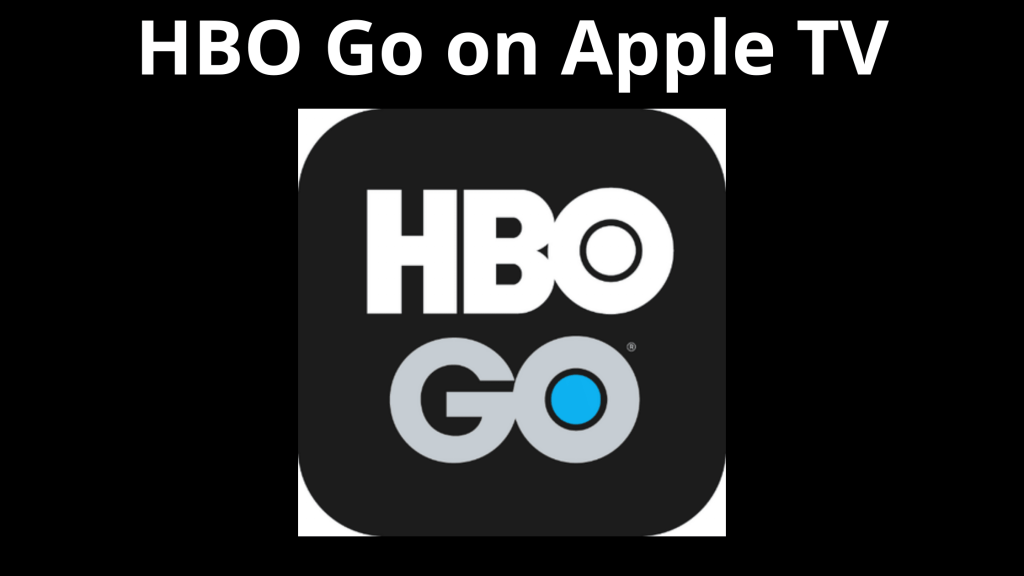 HBO Go en Apple TV: análisis detallado al respecto
